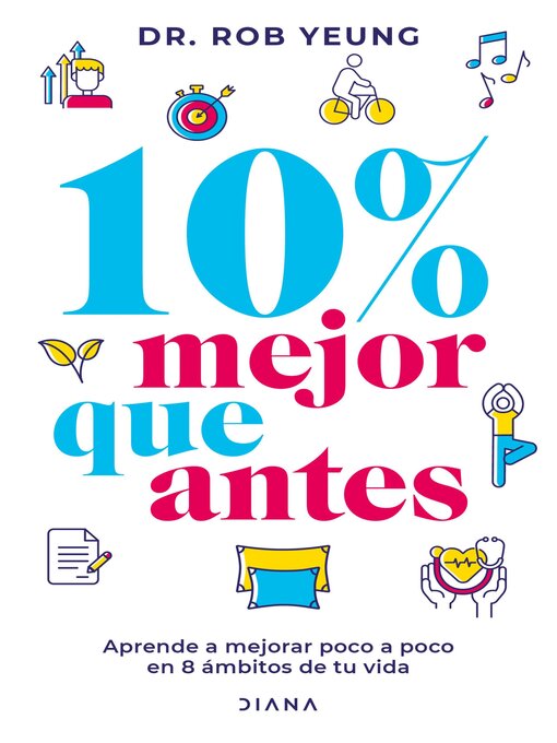 Title details for 10% Mejor que antes by Dr. Rob Yeung - Available